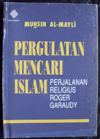 Pergulatan mencari islam ; perjalanan religius Roger Garaudy