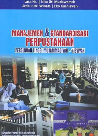 Manajemen dan standardisasi perpustakaan perguruan tinggi Muhammadiyah-'Aisyiyah
