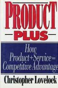 Product plus : how product + service = competitive advantage