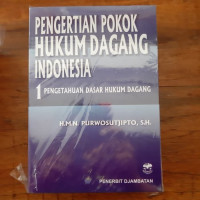 Pengertian Pokok Hukum Dagang Indonesia 1; Pengetahuan Dasar Hukum Dagang