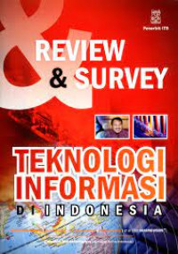 Review & survey teknologi informasi di Indonesia
