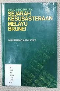 Suatu pengenalan sejarah kesusasteraan Melayu Bruney