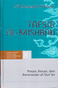 Tafsir al-mishbah: pesan, kesan, dan keserasian Al-Quran volume 8
