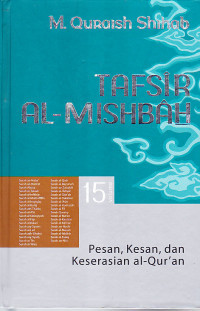 Tafsir al-mishbah: pesan, kesan, dan keserasian Al-Quran volume 15