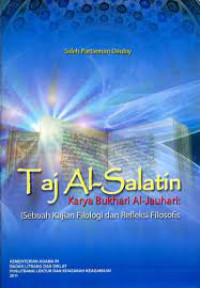 Taj Al-Salatin karya Bukhari Al-Jauhari : sebuah kajian Filologi dan Refleksi Filosofis