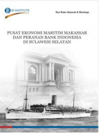 Pusat ekonomi maritim makasar dan peranan bank indonesia