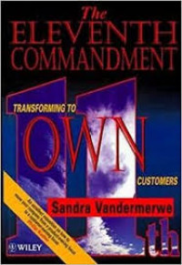 The eleventh commandment : transforming to 'own' customers