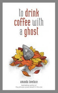 To drink coffe with a ghost